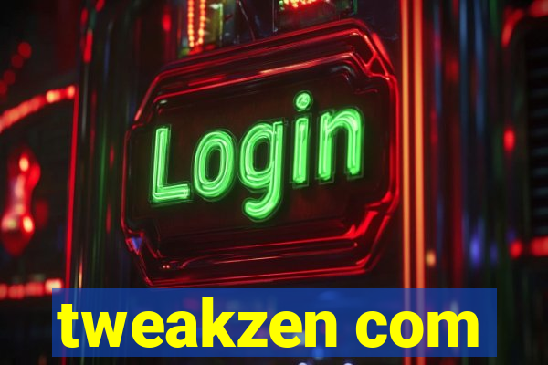 tweakzen com